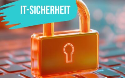 IT-Sicherheit – Schutz für Ihr Unternehmen in der digitalen Welt
